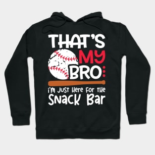 That’s My Bro I'm Just Here For Snack Bar Hoodie